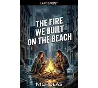The Fire We Built on The Beach