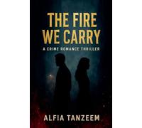 The Fire We Carry