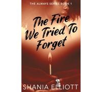 The Fire We Tried To Forget