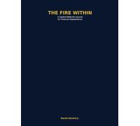 The FIRE Within: A Guided Reflection Journal for Financial Independence