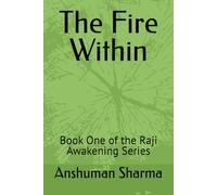 The Fire Within: Book One of the Raji Awakening Series
