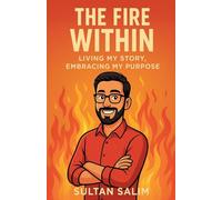 The Fire Within: Living My Story, Embracing My Purpose