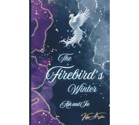 The Firebird‘s Winter: Ash and Ice