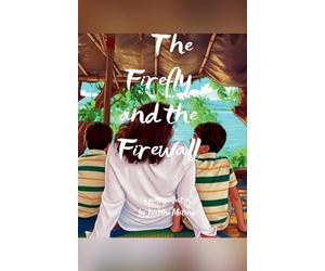 The Firefly and the Firewall How I Taught Cybersecurity to my 7-Year-Old Twins!