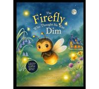 The Firefly Who Thought He Was Dim