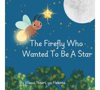 The Firefly Who Wanted To Be A Star