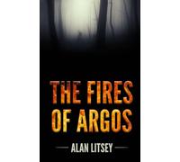 The Fires of Argos: An Emily Little Timebend Novel