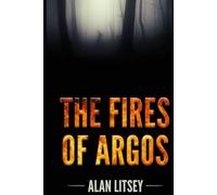 The Fires of Argos: An Emily Little Timebend Novel