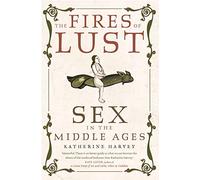 Katherine Harvey The Fires of Lust (Tascabile)