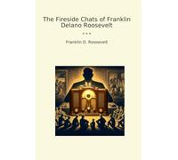 The Fireside Chats of Franklin Delano Roosevelt