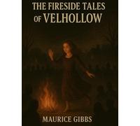 The fireside tales of velhollow: Short stories