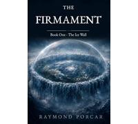 THE FIRMAMENT: Book One: The Ice Wall