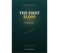 The First $1,000: How to Build Your First $1,000 in Savings - A Calm, Simple Plan for Beginners, Even on a Low Income