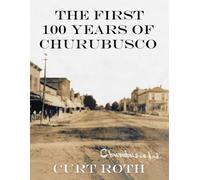 The First 100 Years of Churubusco