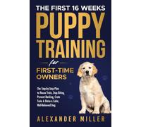 The First 16 Weeks: Puppy Training for First-Time Owners