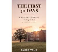 The First 30 Days: A Devotion for School Leaders Starting the Year