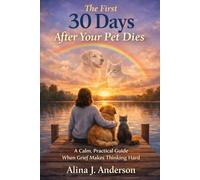 The First 30 Days After Your Pet Dies: A Calm, Practical Guide When Grief Makes Thinking Hard
