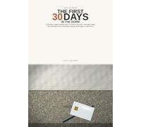 The First 30 Days in the Dorm: A freshman w y-week plan for move-in day, the roommate treaty, the meal plan, and not buying a second mini-fridge on night three