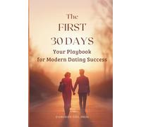 The First 30 Days: Your Playbook for Modern Dating Success