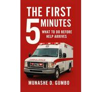 The First 5 Minutes: What To Do Before Help Arrives