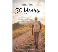 The First 50 Years: A Poetry Compilation: Volume 1