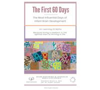 The First 60 Days: The Most Influential Days of Infant Brain Development