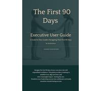The First 90 Days- Executive User Guide