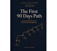 The First 90 Days Path: A practical rhythm for getting the first three months of working on your own into shape.