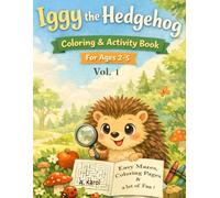 The First Adventures of Iggy the Hedgehog, toddler activity book with easy maze: Coloring and Puzzle Book for Children Ages 2+, Single-Sided Pages, 8,5"x11"