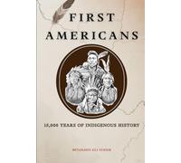 The First Americans: 15,000 Years of Indigenous History
