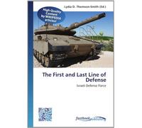 The First and Last Line of Defense: Israeli Defense Force