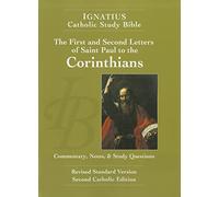 The First and Second Letters of Saint Paul to the Corinthians: The Ignatius Catholic Study Bible: Revised Standard Version: Catholic Edition