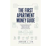The First Apartment Money Guide: A practical guide to rent, deposits, first bills, setup costs, and expensive surprises