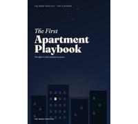 The First Apartment Playbook: Find It, Sign It, and Make It Home Without Getting Taken Advantage Of