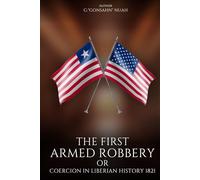 THE FIRST ARMED ROBBERY OR COERCION IN LIBERIAN HISTORY 1821