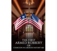 The First Armed Robbery or Coercion in Liberian History 1821