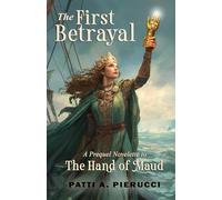 The First Betrayal: A Prequel Novelette to The Hand of Maud