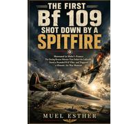 THE FIRST BF 109 SHOT DOWN BY A SPITFIRE