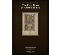 The First Book of Adam and Eve: Final Expanded Long Edition - Volume 6 (with Full Verse-by-Verse Commentary)