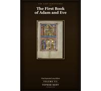 The First Book of Adam and Eve: Final Expanded Long Edition - Volume 7 (with Full Verse-by-Verse Commentary)