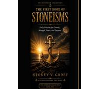 The First Book of Stoneisms: Daily Wisdom for Growth, Strength, Peace, and Purpose