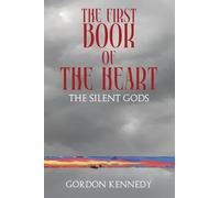 The First Book of the Heart: The Silent Gods