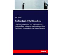 The First Book of the Hitopadesa;: Containing the Sanskrit Text, with Interlinear Transliteration, Grammatical Analysis and English Translation- Handbooks for the Study of Sanskrit