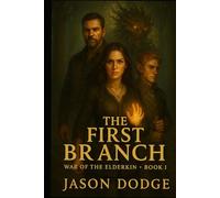 The First Branch: War of the Elderkin - Book I