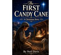 The First Candy Cane: A Christmas Story