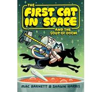 Mac Barnett The First Cat in Space and the Soup of Doom (Tascabile)