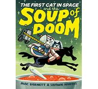 The First Cat in Space and the Soup of Doom: A Graphic Novel: 2