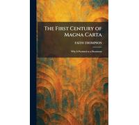 The First Century of Magna Carta: Why It Persisted as a Document