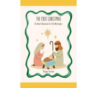 The First Christmas: An Advent Devotional for Little Worshippers