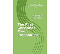 The First Christmas Tree (Annotated): A Story Of The Forest